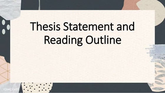 Thesis Statement and Outlining a Reading Text | PPT