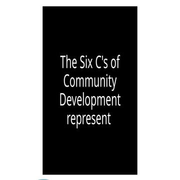 The Six C's of Community Development represent rowena garci.pptx