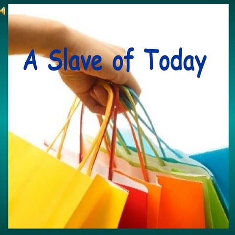 A Slave of Today