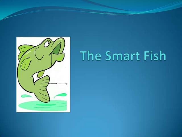 The smart fish