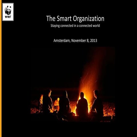 The Smart Organization: WWF presentation delivered on Nov 8, Amsterdam - Sudh...