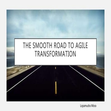 The smooth road to agile transformation