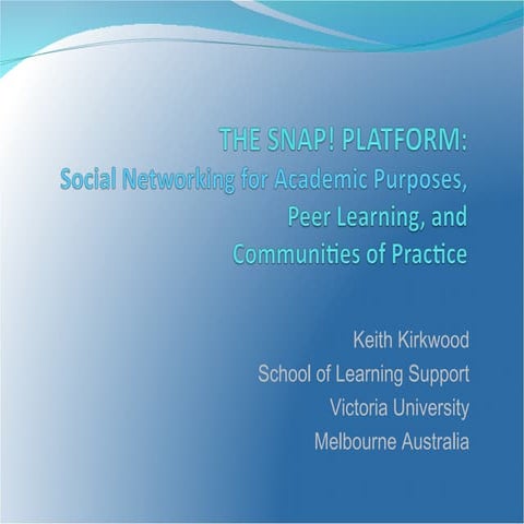 The Snap! Platform: Social Networking for Academic Purposes, Peer Learning, a...
