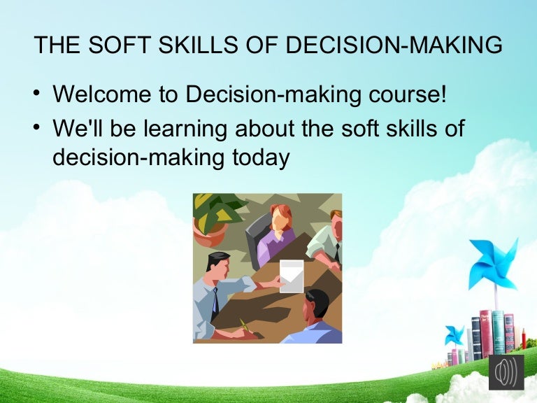 The Soft Skills of Decision-Making