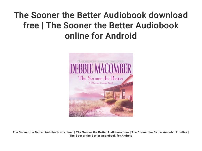 The Sooner The Better Audiobook Download Free The Sooner The Better 