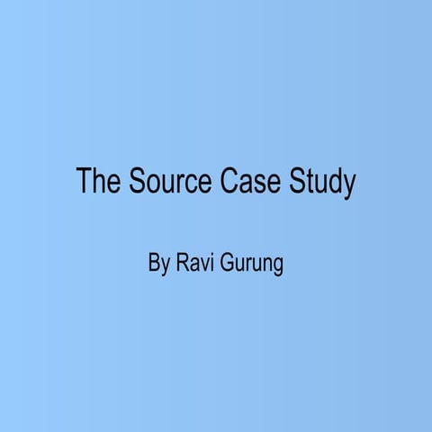 The Source Case Study