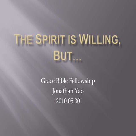 The spirit is willing but