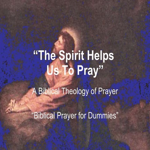The Spirit Helps Us Pray -   Lesson 1
