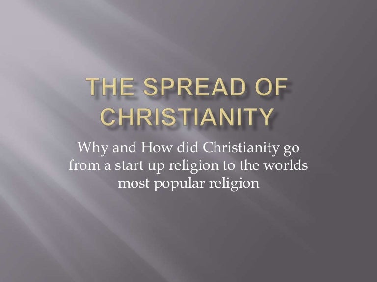 The Spread of Christianity