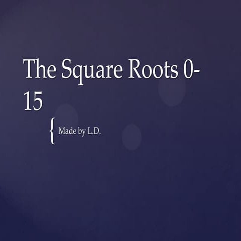 The Square Roots 0-15