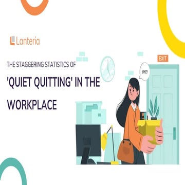 The Staggering Statistics Of 'Quiet Quitting' In The Workplace.pptx