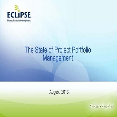 The State of Project Portfolio Management   August, 2013