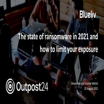 Outpost24 webinar: The state of ransomware in 2021 and how to limit your expo...