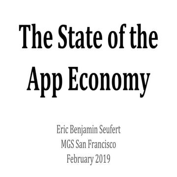 The state of the app economy - 2019 and Beyond - Eric Seufert