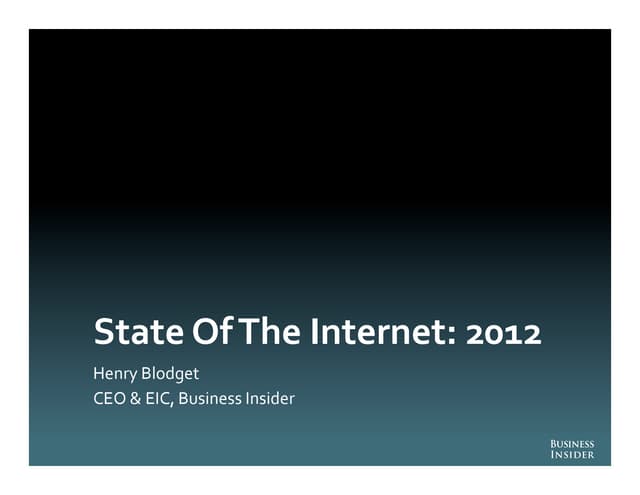 State of the Internet: 2012 (Business Insider)