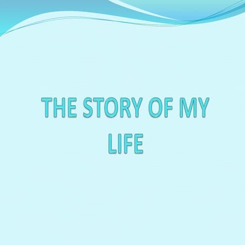 The story of my life