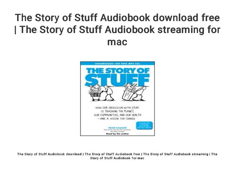 The Story Of Stuff Audiobook Download Free The Story Of Stuff Audio 
