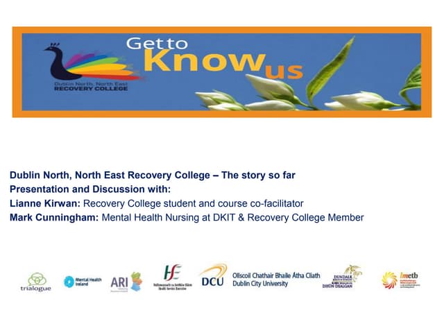 The story so far / Dublin North, North East Recovery College (Mark Cunningham...