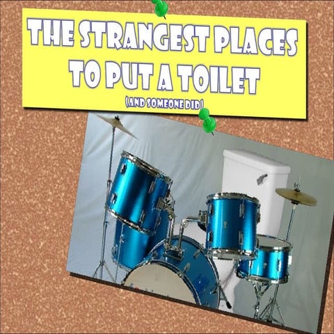 The Strangest Places To Put A Toilet