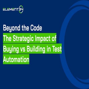 The Strategic Impact of Buying vs Building in Test Automation