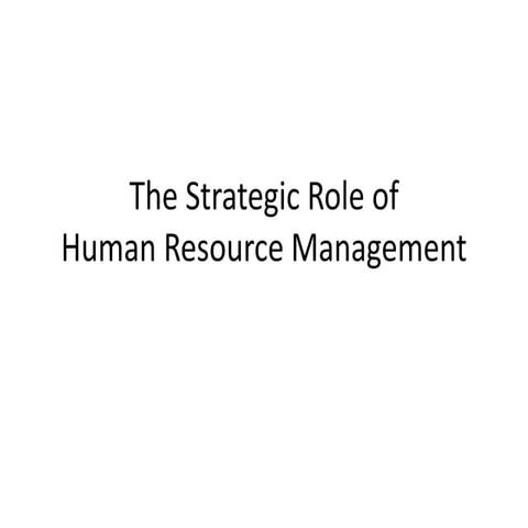 The strategic role of HRM