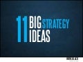 11 big strategy ideas