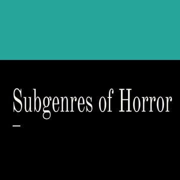 The subgenres of horrors