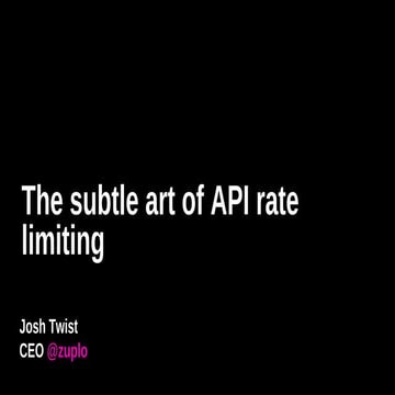 Apidays New York 2024 - The subtle art of API rate limiting by Josh Twist, Zuplo