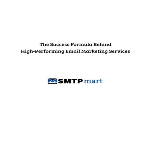 The Success Formula Behind High-Performing Email Marketing Services | PDF