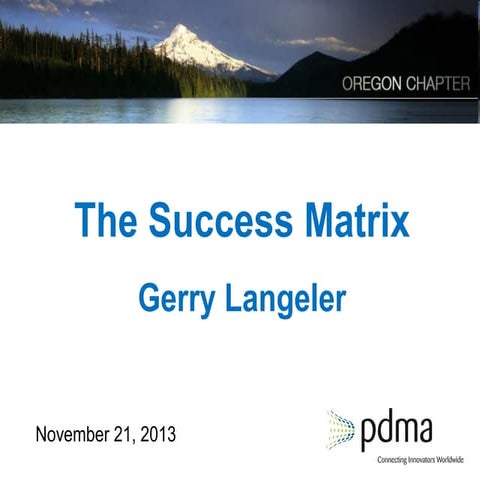 PDMA Event -- "The Success Matrix -- Gerry Langeler" November 2013