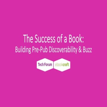 The Success of a Book: Building pre-pub discoverability & buzz