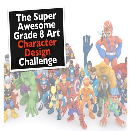 The Super Awesome Grade 8 art Character Design Challenge