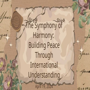 The Symphony of Harmony Building Peace Through International Understanding.pptx