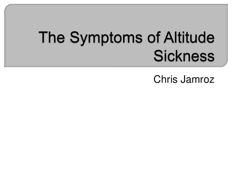 The Symptoms of Altitude Sickness