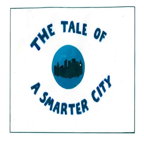 The Tale of a Smarter City