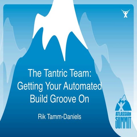 The Tantric Team: Getting Your Automated Build Groove On