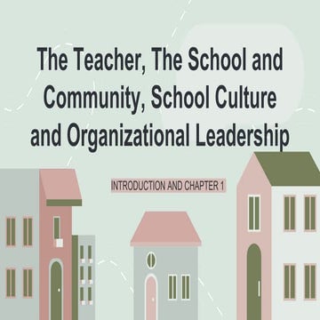 The Teacher, the School and the Community, School Culture, and Organizational...