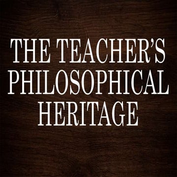 The techer's philosophical heritage
