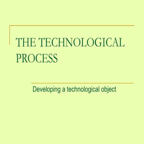 The technological process