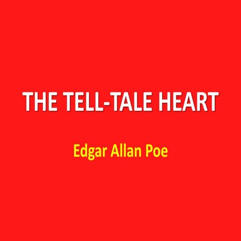 The tell tale heart by Edgar Allan Poe