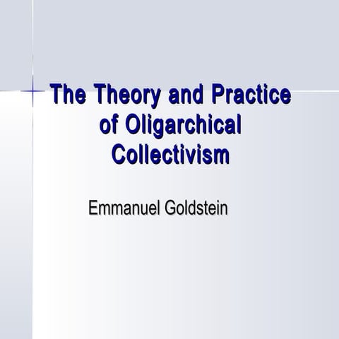 The theory and practice of oligarchical collectivism in 1984