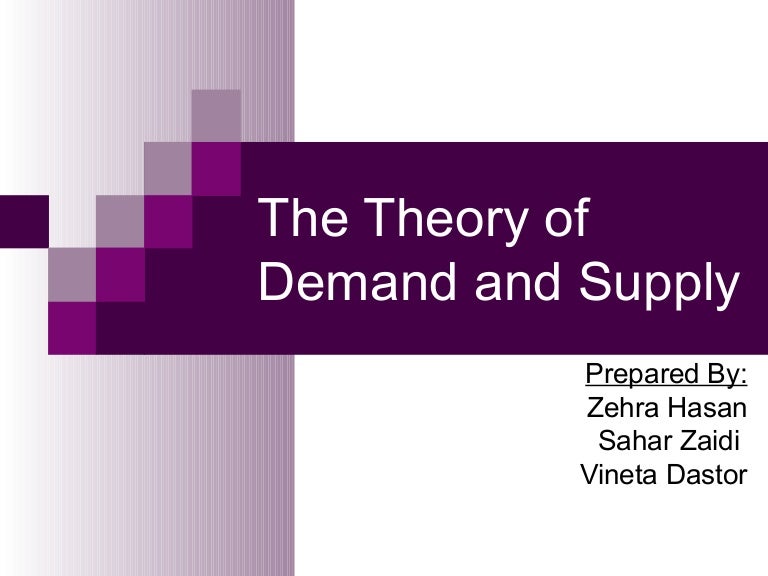 The theory of demand and supply