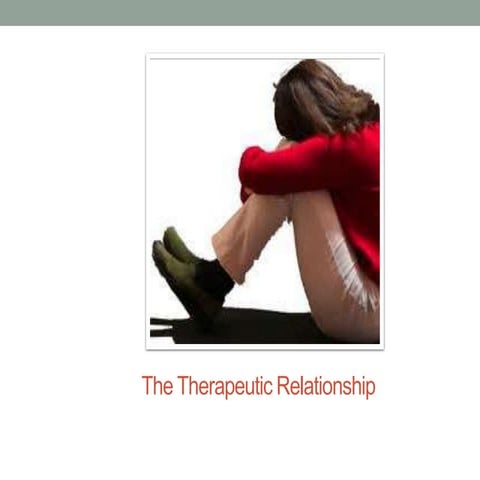 The therapeutic relationship
