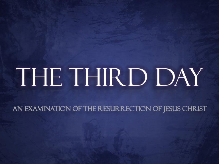 what happened on the third day after jesus died what happened on the third day after jesus died