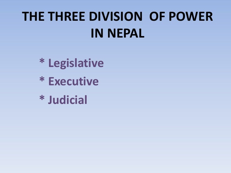 The Three Division Of Power In Nepal