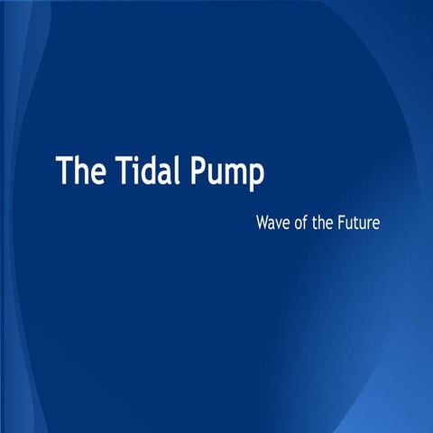 The Tidal Pump - Wave of the Future