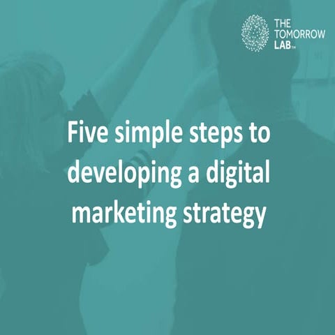 Five simple steps to developing a digital marketing strategy - Digital DNA