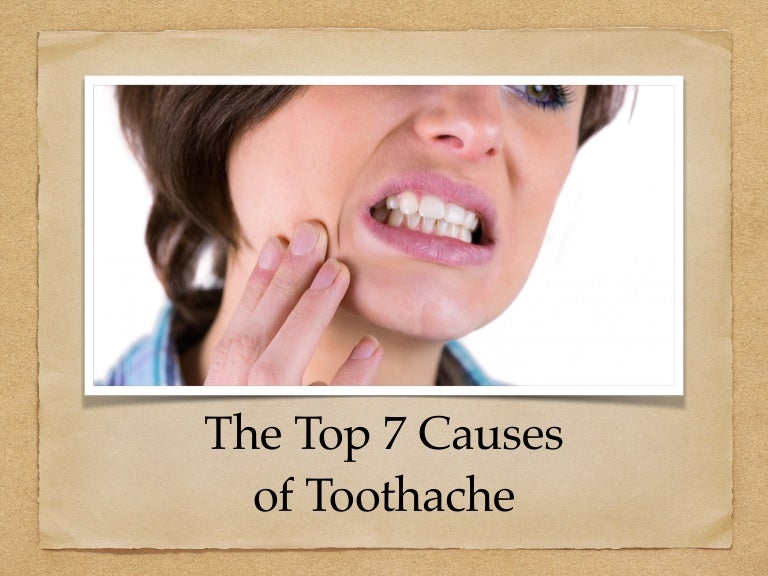 The Top 7 Causes of Toothache