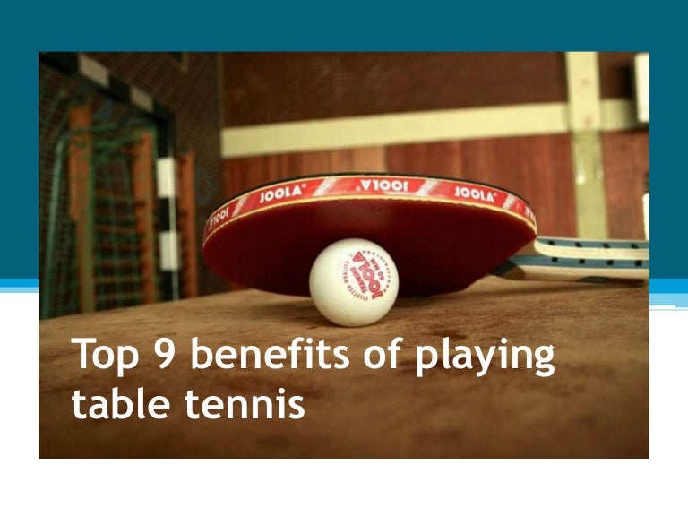 The top 9 benefits of playing table tennis