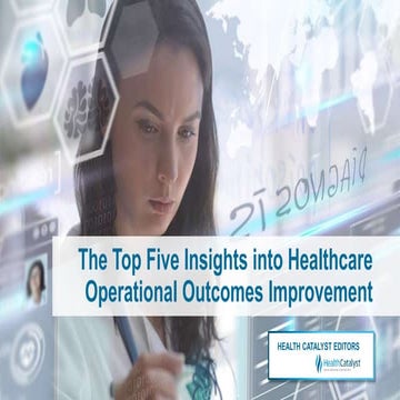 The Top Five Insights into Healthcare Operational Outcomes Improvement